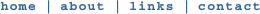 home | about | links